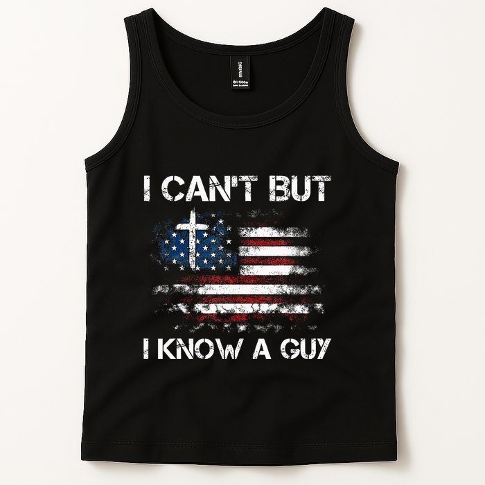 I CanT But I Know A Guy Jesus Cross Christian Believer Tank Top