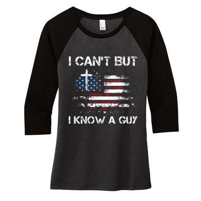 I CanT But I Know A Guy Jesus Cross Christian Believer Women's Tri-Blend 3/4-Sleeve Raglan Shirt