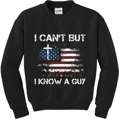 I CanT But I Know A Guy Jesus Cross Christian Believer Kids Sweatshirt