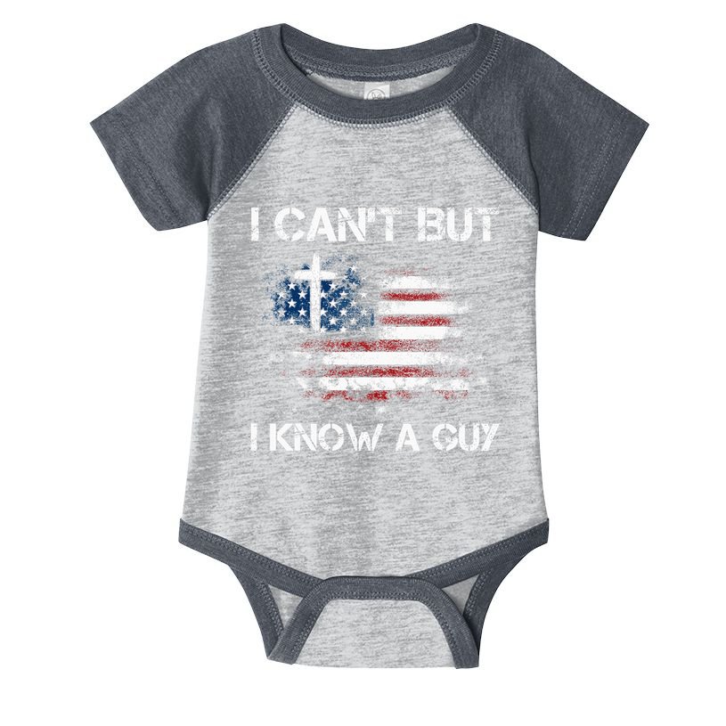 I CanT But I Know A Guy Jesus Cross Christian Believer Infant Baby Jersey Bodysuit
