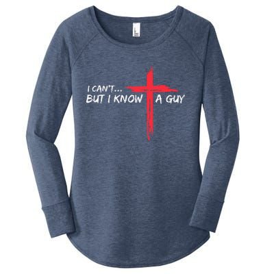 I CanT But I Know A Guy Jesus Cross Funny Christian Women's Perfect Tri Tunic Long Sleeve Shirt