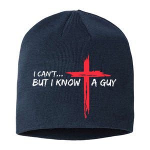 I CanT But I Know A Guy Jesus Cross Funny Christian Sustainable Beanie