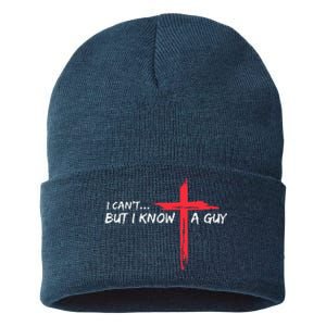 I CanT But I Know A Guy Jesus Cross Funny Christian Sustainable Knit Beanie