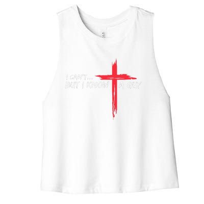 I CanT But I Know A Guy Jesus Cross Funny Christian Women's Racerback Cropped Tank