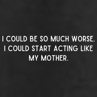 I Could Be So Much Worse I Could Start Acting Like My Mother Adult Drive Performance Visor