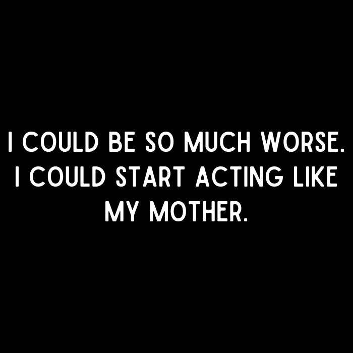 I Could Be So Much Worse I Could Start Acting Like My Mother Sustainable Beanie