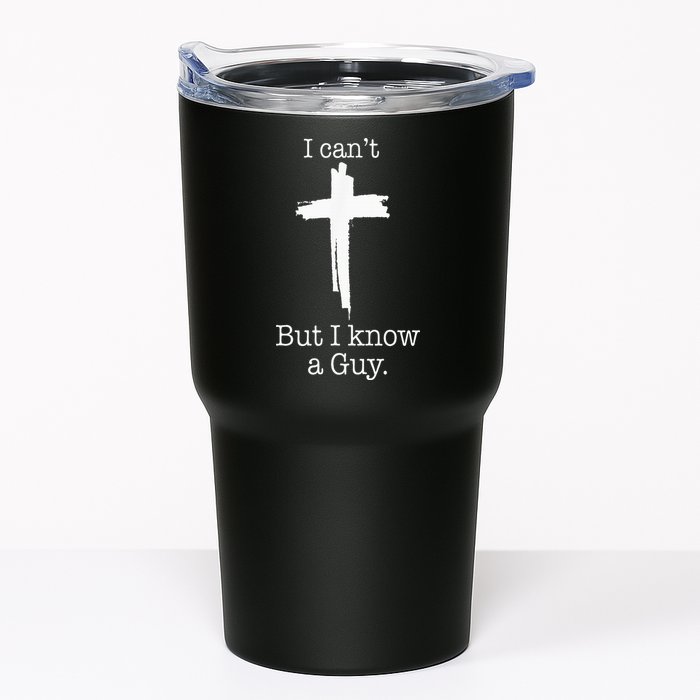 I CanT But I Know A Guy Jesus Cross Funny Christian Tumbler