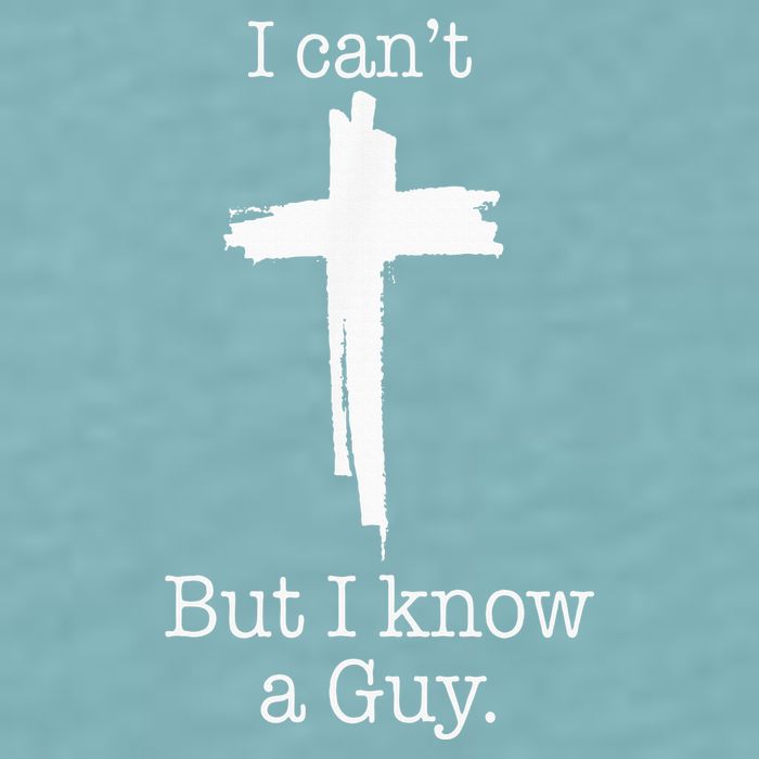 I CanT But I Know A Guy Jesus Cross Funny Christian Sueded Cloud Jersey T-Shirt