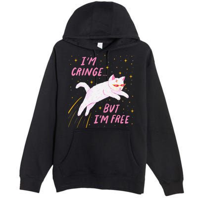 IM Cringe But IM Free Funny Premium Pullover Hoodie