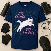 IM Cringe But IM Free Funny Performance Shirt