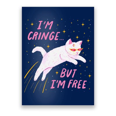 IM Cringe But IM Free Funny Poster