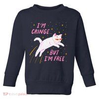 IM Cringe But IM Free Funny Toddler Sweatshirt
