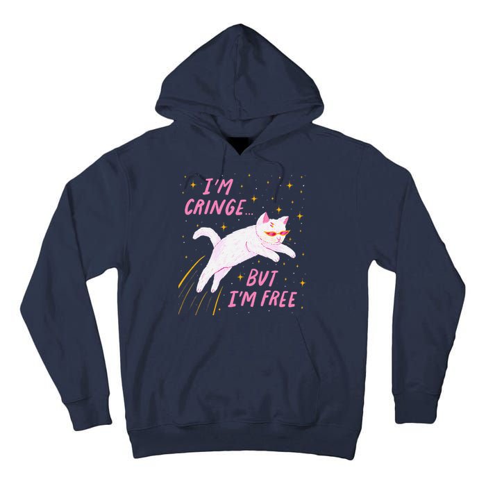 IM Cringe But IM Free Funny Tall Hoodie