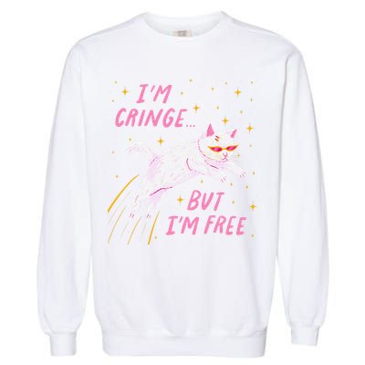 IM Cringe But IM Free Funny Garment-Dyed Sweatshirt
