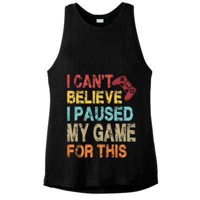 I Can't Believe I Paused My Game For This Ladies PosiCharge Tri-Blend Wicking Tank