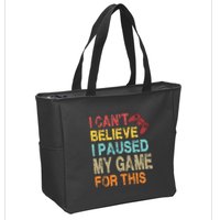 I Can't Believe I Paused My Game For This Zip Tote Bag