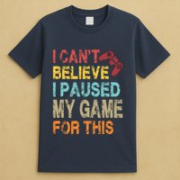 I Can't Believe I Paused My Game For This T-Shirt