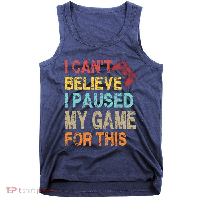 I Can't Believe I Paused My Game For This Tank Top