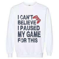 I Can't Believe I Paused My Game For This Garment-Dyed Sweatshirt