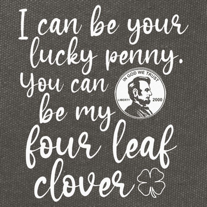 I Can Be Your Lucky Penny You Can Be My Four Leaf Clover Cotton Canvas Backpack