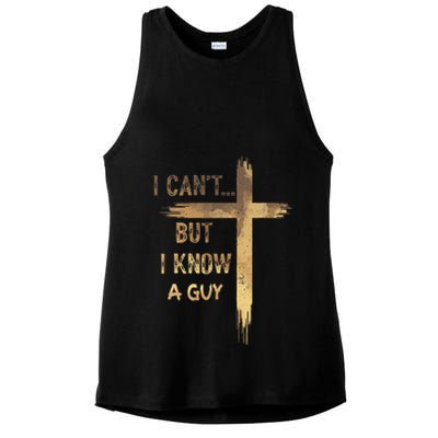 I CanT But I Know A Guy Jesus Cross Funny Christian Ladies PosiCharge Tri-Blend Wicking Tank