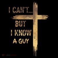 I CanT But I Know A Guy Jesus Cross Funny Christian Baby Bodysuit