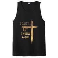 I CanT But I Know A Guy Jesus Cross Funny Christian PosiCharge Competitor Tank