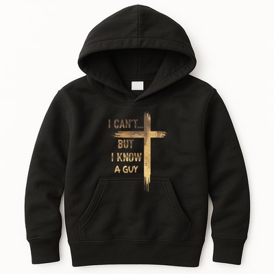 I CanT But I Know A Guy Jesus Cross Funny Christian Kids Hoodie