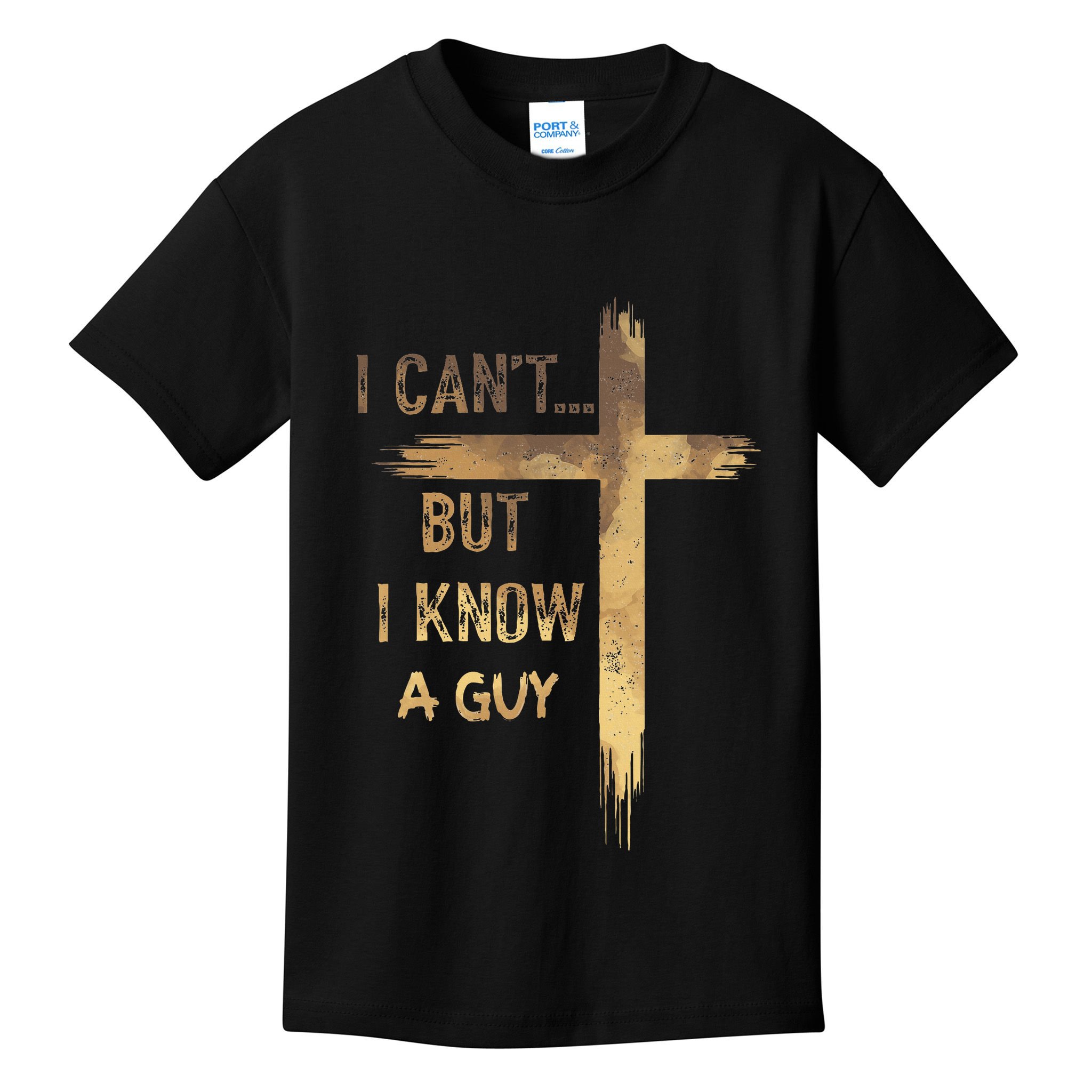 I CanT But I Know A Guy Jesus Cross Funny Christian Kids T-Shirt