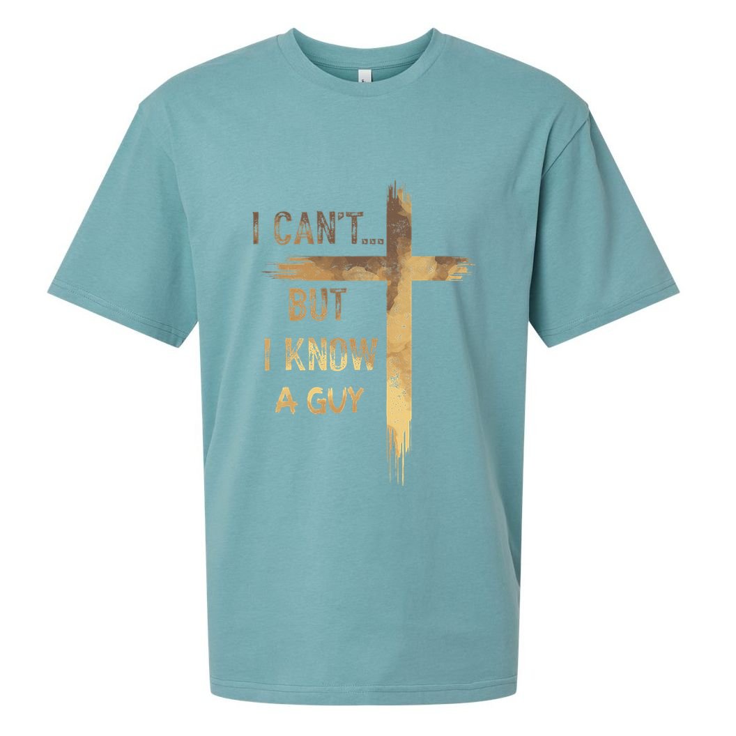 I CanT But I Know A Guy Jesus Cross Funny Christian Sueded Cloud Jersey T-Shirt