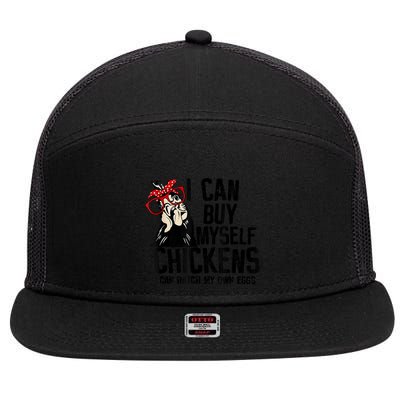 I Can Buy Myself Chickens My Own Eggs Local Eggs Egg Dealer 7 Panel Mesh Trucker Snapback Hat