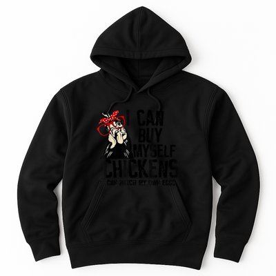 I Can Buy Myself Chickens My Own Eggs Local Eggs Egg Dealer Hoodie