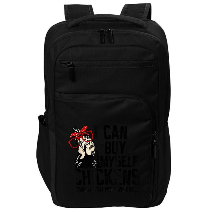 I Can Buy Myself Chickens My Own Eggs Local Eggs Egg Dealer Impact Tech Backpack