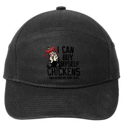 I Can Buy Myself Chickens My Own Eggs Local Eggs Egg Dealer 7-Panel Snapback Hat