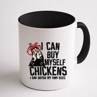 I Can Buy Myself Chickens My Own Eggs Local Eggs Egg Dealer Mug
