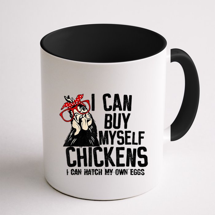 I Can Buy Myself Chickens My Own Eggs Local Eggs Egg Dealer Mug