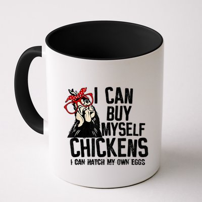 I Can Buy Myself Chickens My Own Eggs Local Eggs Egg Dealer Mug
