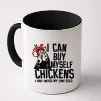 I Can Buy Myself Chickens My Own Eggs Local Eggs Egg Dealer Mug
