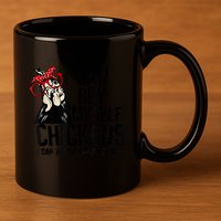 I Can Buy Myself Chickens My Own Eggs Local Eggs Egg Dealer 11oz C Handle Ceramic Mug