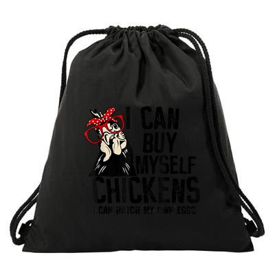 I Can Buy Myself Chickens My Own Eggs Local Eggs Egg Dealer Drawstring Bag