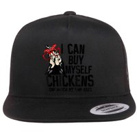 I Can Buy Myself Chickens My Own Eggs Local Eggs Egg Dealer Flatbill Hat