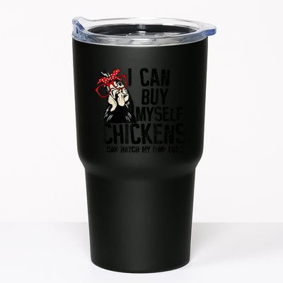 I Can Buy Myself Chickens My Own Eggs Local Eggs Egg Dealer Tumbler