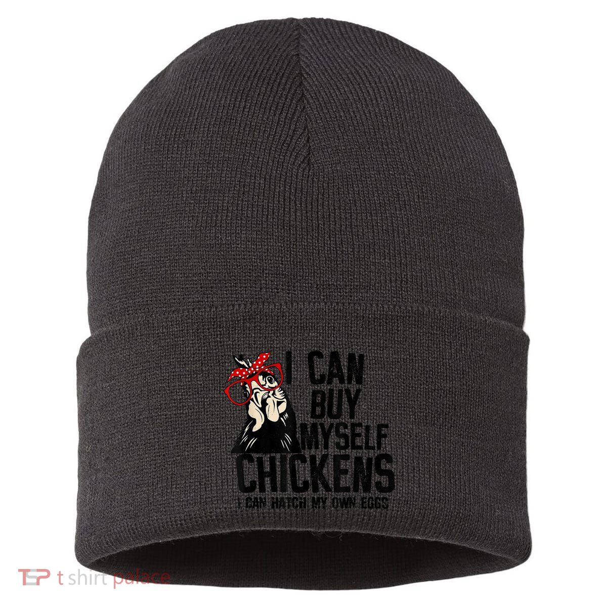 I Can Buy Myself Chickens My Own Eggs Local Eggs Egg Dealer Sustainable Knit Beanie