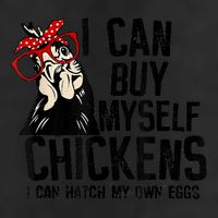 I Can Buy Myself Chickens My Own Eggs Local Eggs Egg Dealer 25L Jumbo Tote
