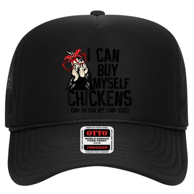 I Can Buy Myself Chickens My Own Eggs Local Eggs Egg Dealer Trucker Hat