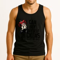 I Can Buy Myself Chickens My Own Eggs Local Eggs Egg Dealer Tank Top