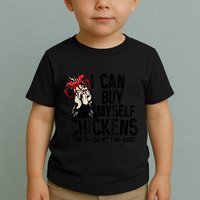 I Can Buy Myself Chickens My Own Eggs Local Eggs Egg Dealer Toddler T-Shirt