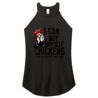 I Can Buy Myself Chickens My Own Eggs Local Eggs Egg Dealer Women's Perfect Tri Rocker Tank