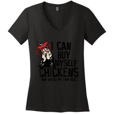I Can Buy Myself Chickens My Own Eggs Local Eggs Egg Dealer Women's V-Neck T-Shirt