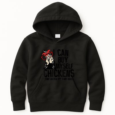 I Can Buy Myself Chickens My Own Eggs Local Eggs Egg Dealer Kids Hoodie